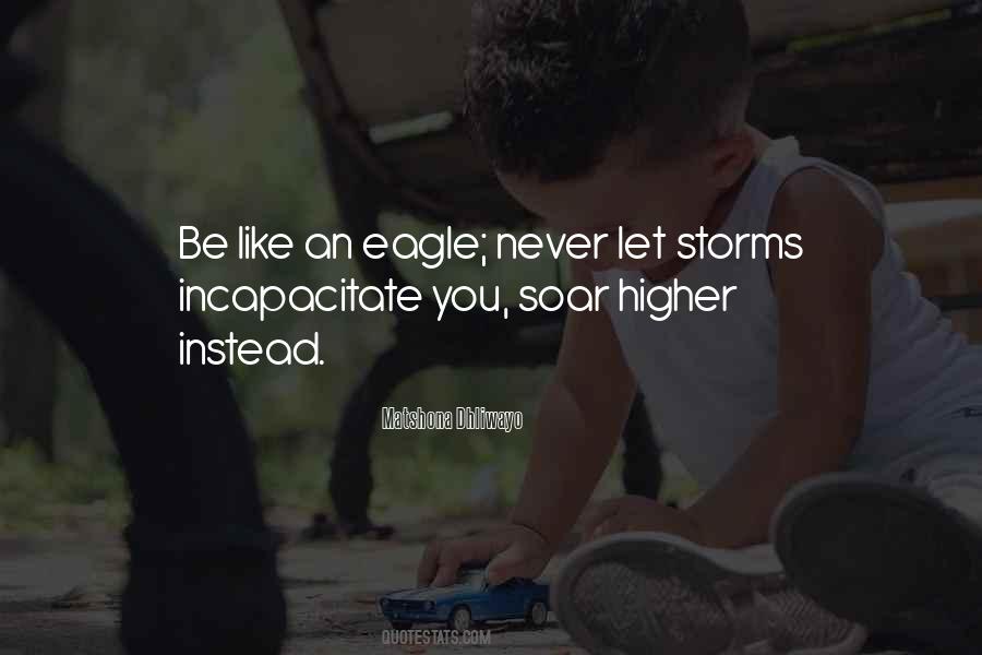 Be Like An Eagle Quotes #483838