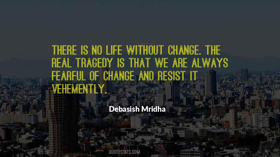 Fearful Of Change Quotes #1248934