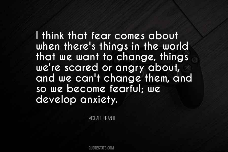 Fearful Of Change Quotes #677499