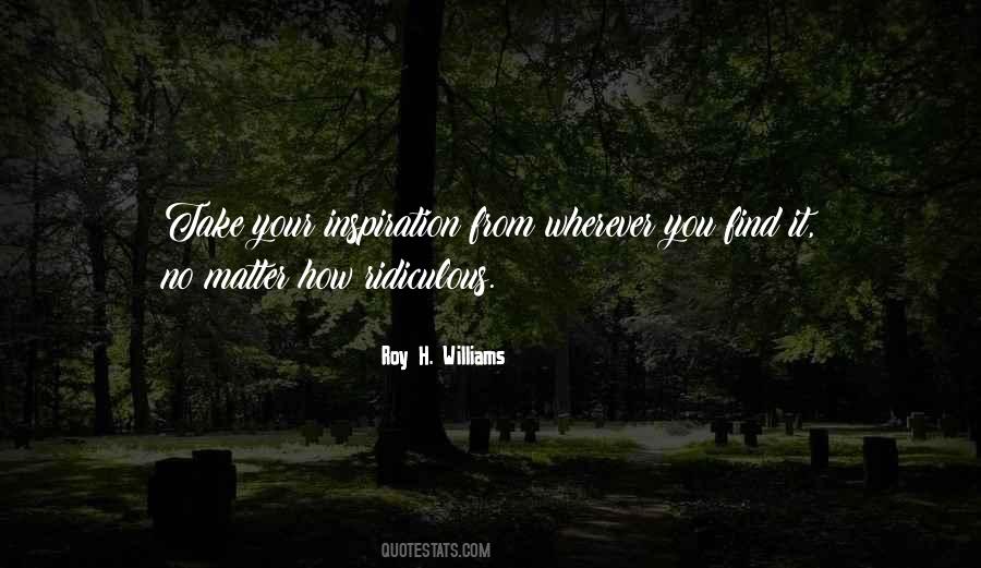 Find Your Inspiration Quotes #1509545