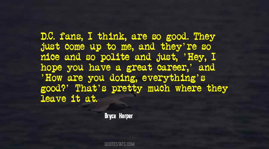 Hey How You Doing Quotes #1438973