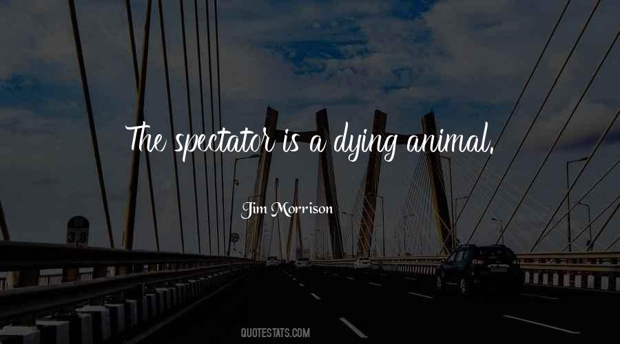 Dying Animal Quotes #1785306