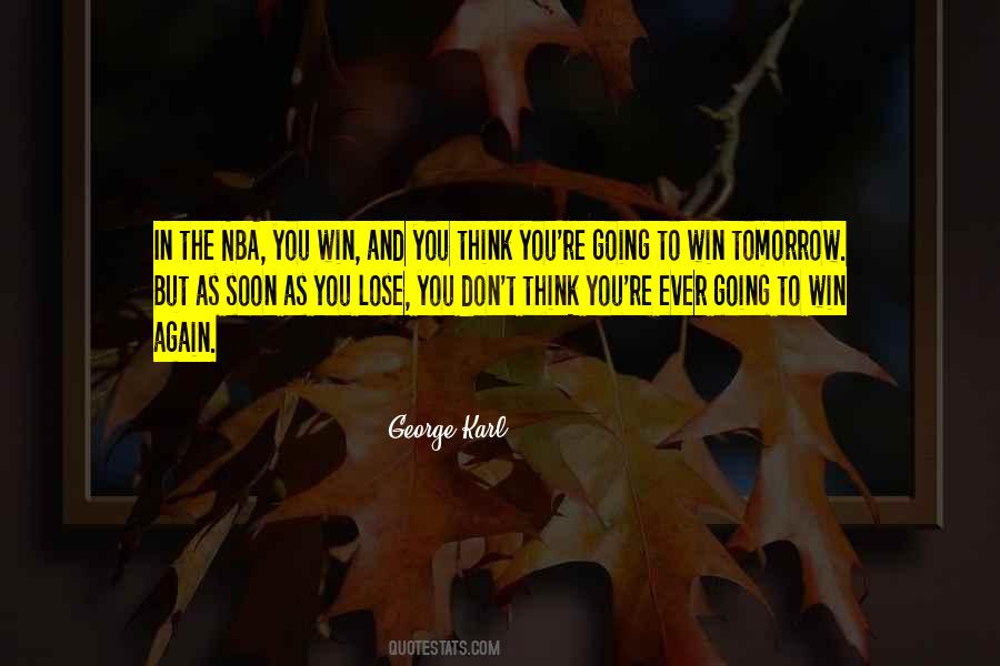 Sometimes You Have To Lose To Win Again Quotes #889508