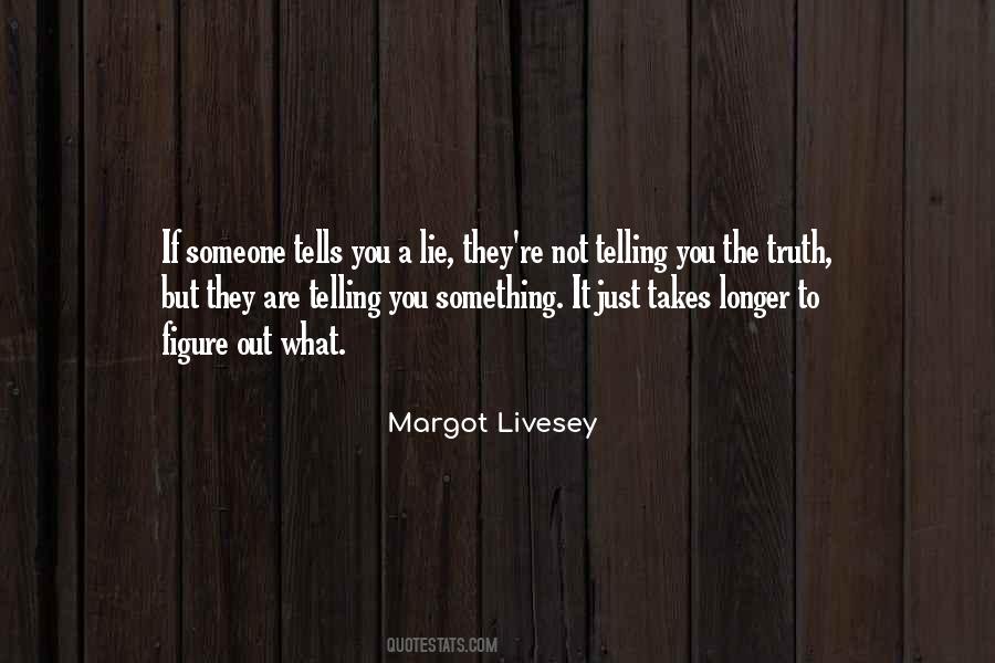It Only Takes One Lie Quotes #216803