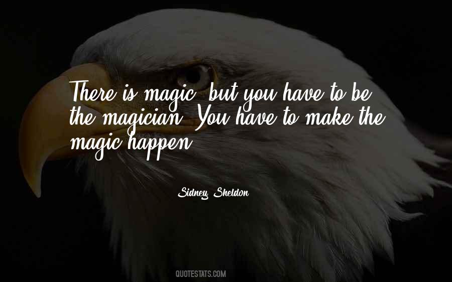 Make Magic Happen Quotes #1685200