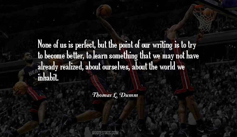 None Of Us Is Perfect Quotes #430194