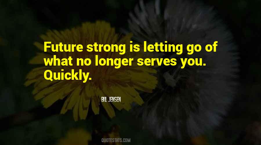 Quotes About Letting Go Of What No Longer Serves You #1813958