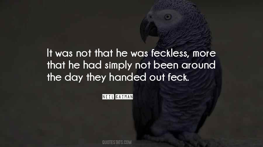 Feckless Quotes #1219010