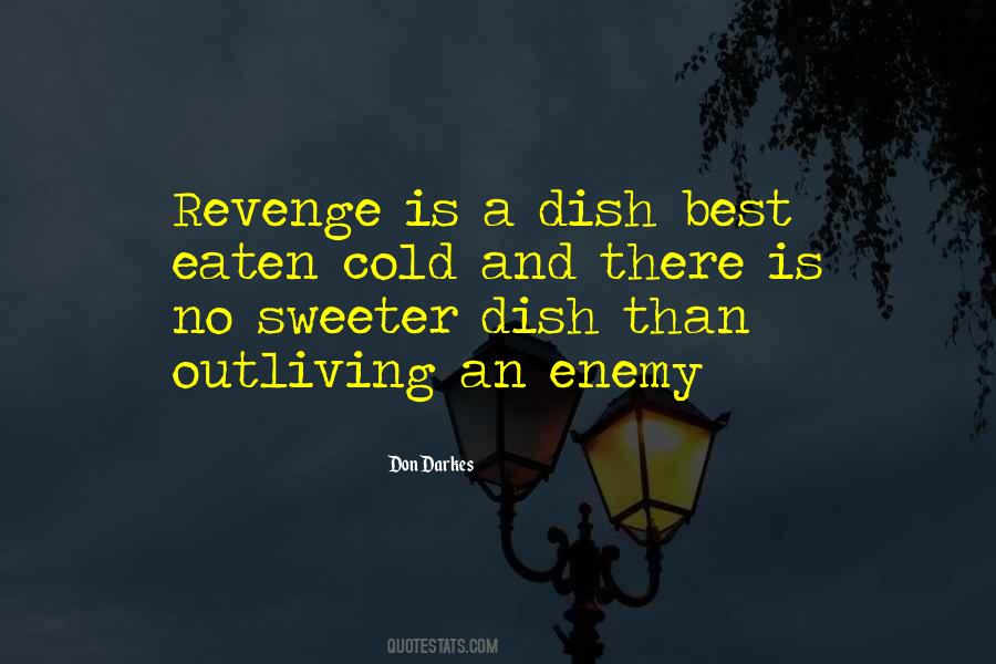 Revenge Is So Sweet Quotes #122918
