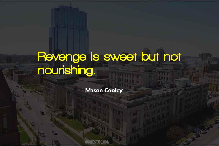 Revenge Is So Sweet Quotes #446268