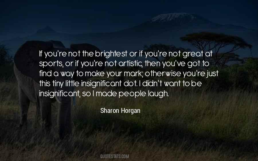 I Want To Make You Laugh Quotes #1300907