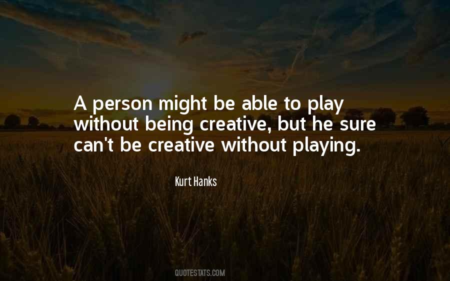 Be A Creative Person Quotes #1052061