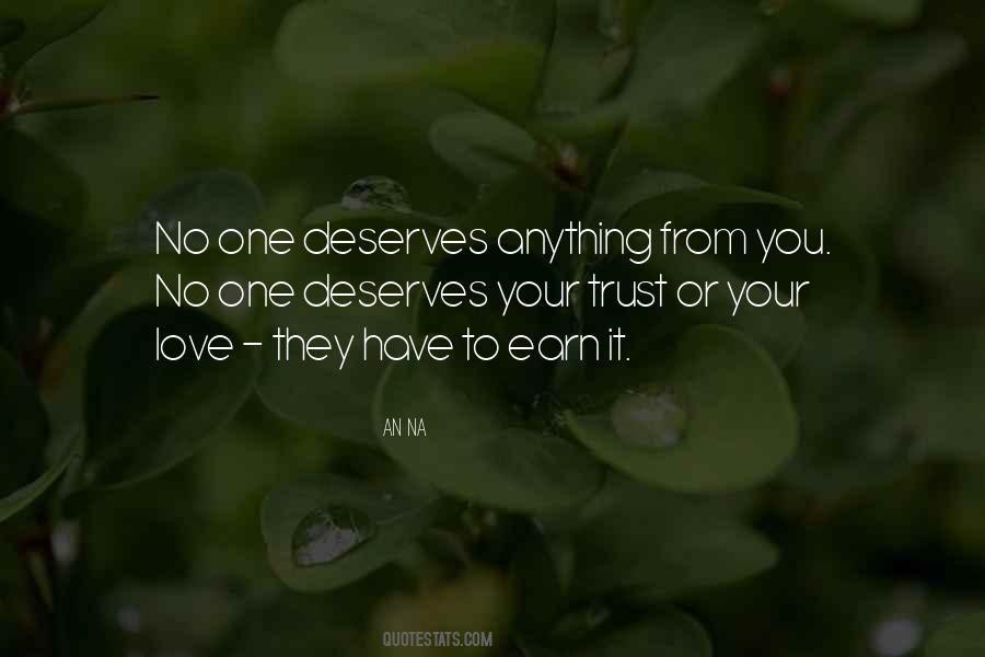 You Have To Earn It Quotes #1424751