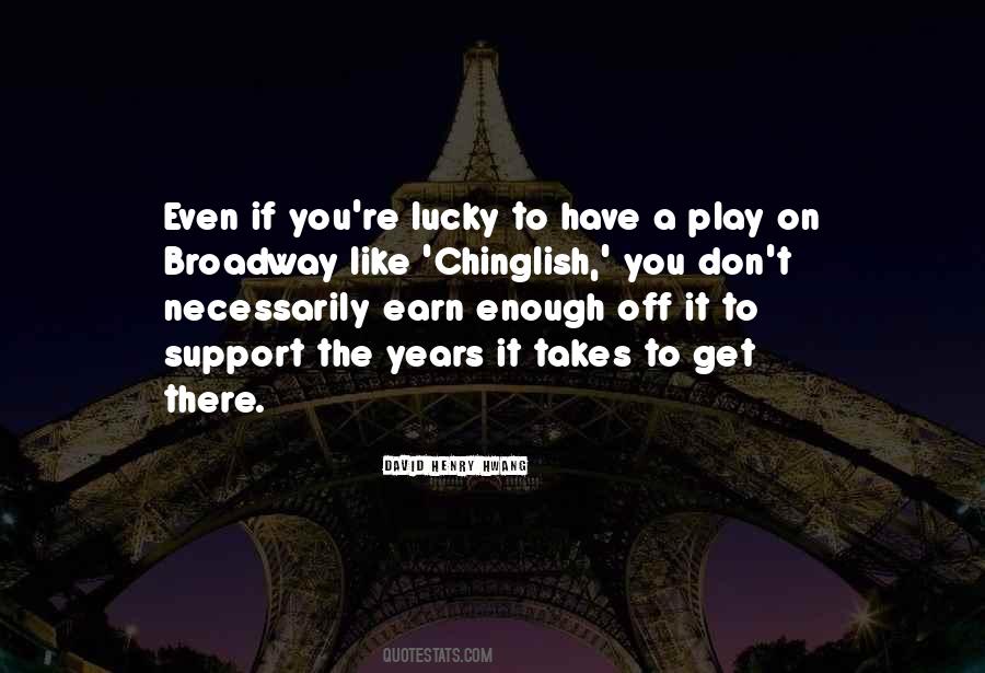 You Have To Earn It Quotes #1813015