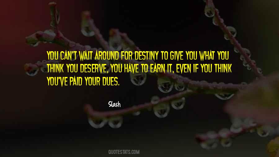 You Have To Earn It Quotes #404310