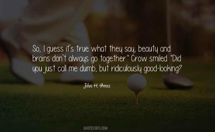 Really Really Ridiculously Good Looking Quotes #1505142