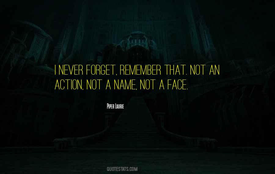 I Never Forget A Face Quotes #1015879
