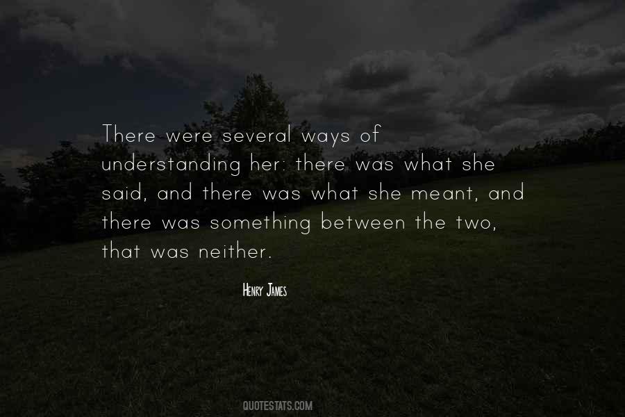 Between What Is Said And Not Meant Quotes #1668692