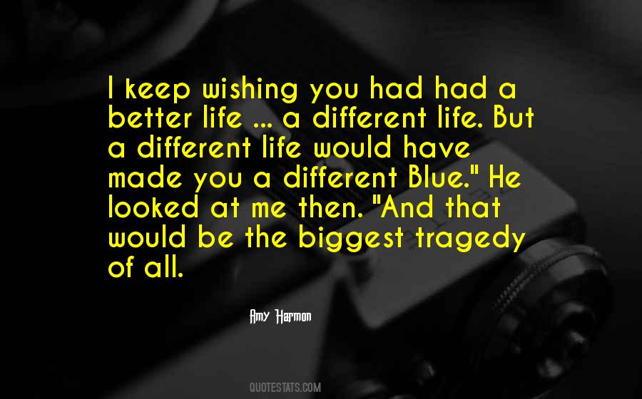 You Have Made My Life Better Quotes #1695925