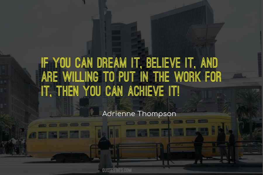 If You Believe It You Can Achieve It Quotes #583709