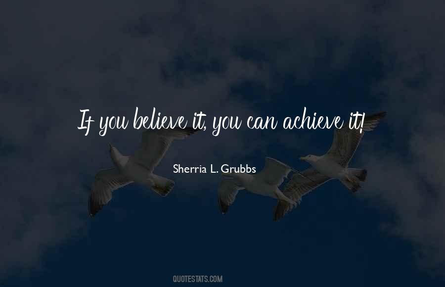If You Believe It You Can Achieve It Quotes #797482