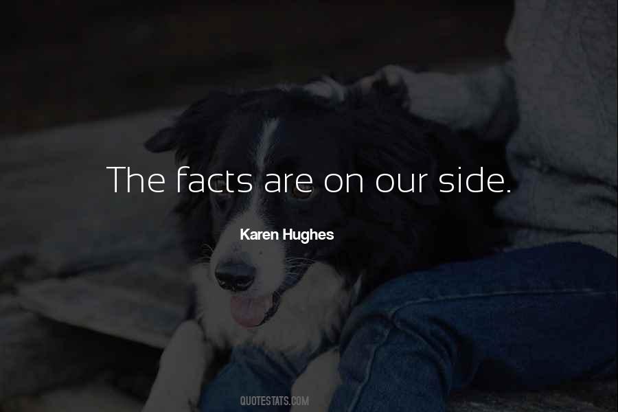 When The Facts Are On Your Side Quotes #1833050