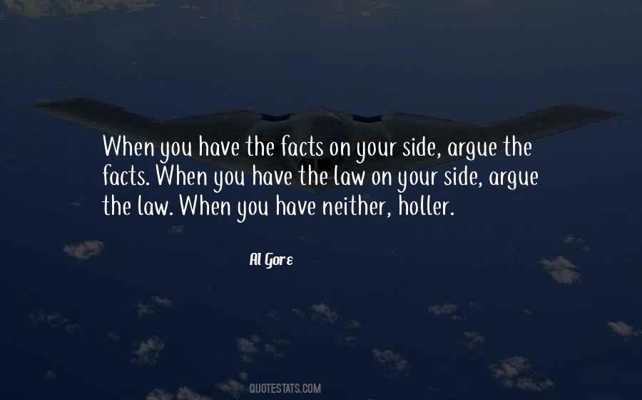 When The Facts Are On Your Side Quotes #187826