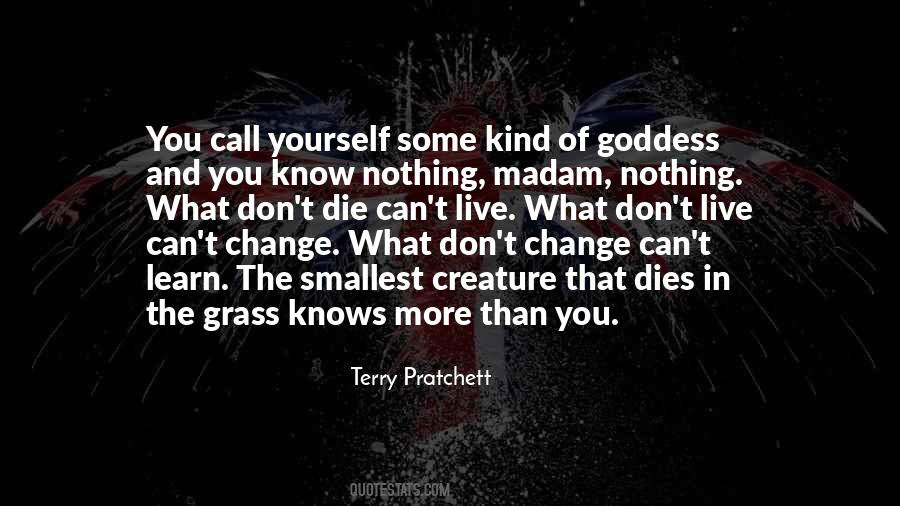 The More You Live The More You Learn Quotes #1854536