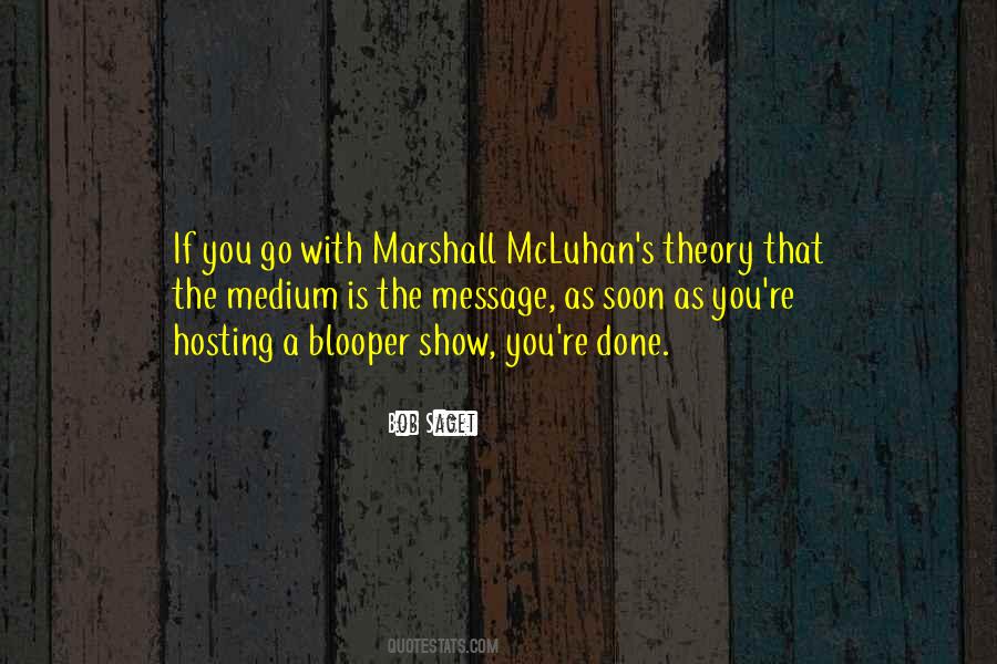 Medium Is The Message Quotes #1416937