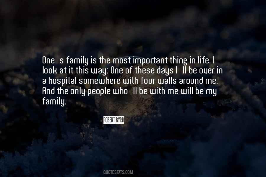 The Most Important Thing In My Life Quotes #1058843