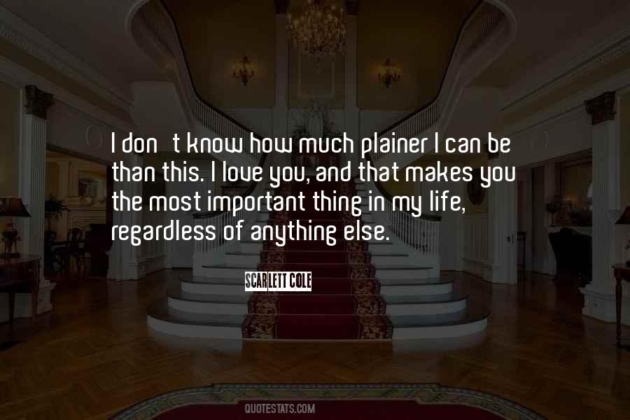 The Most Important Thing In My Life Quotes #1405543