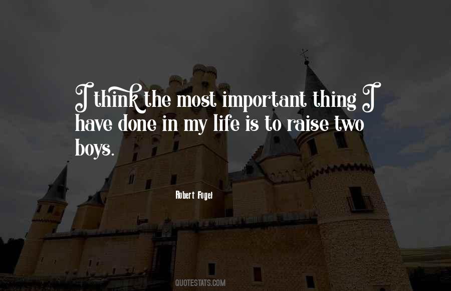 The Most Important Thing In My Life Quotes #1651023