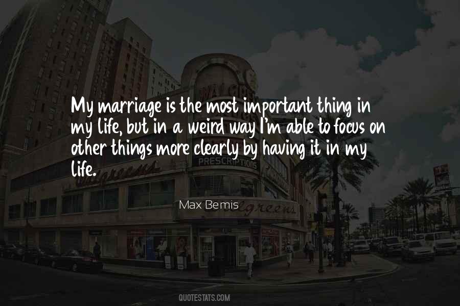 The Most Important Thing In My Life Quotes #396173