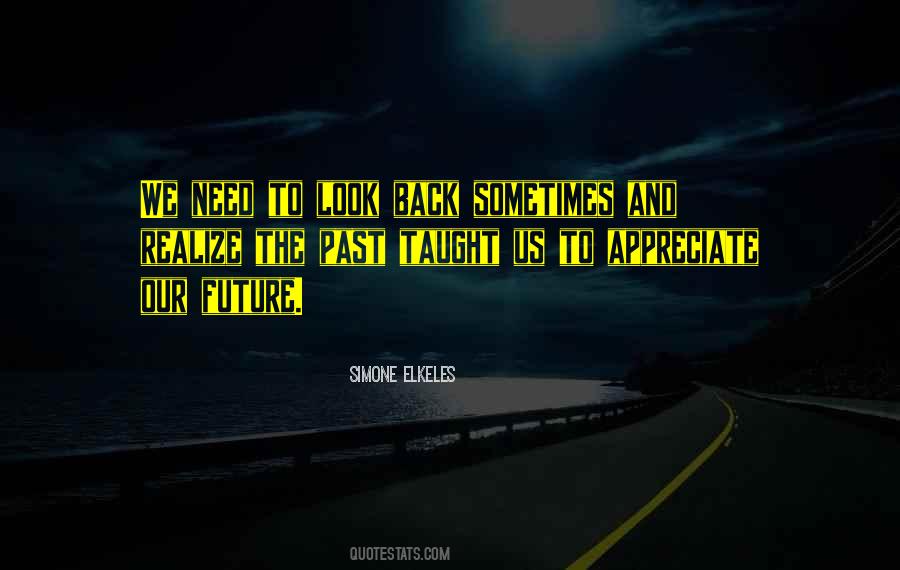 Look Back And Realize Quotes #179296