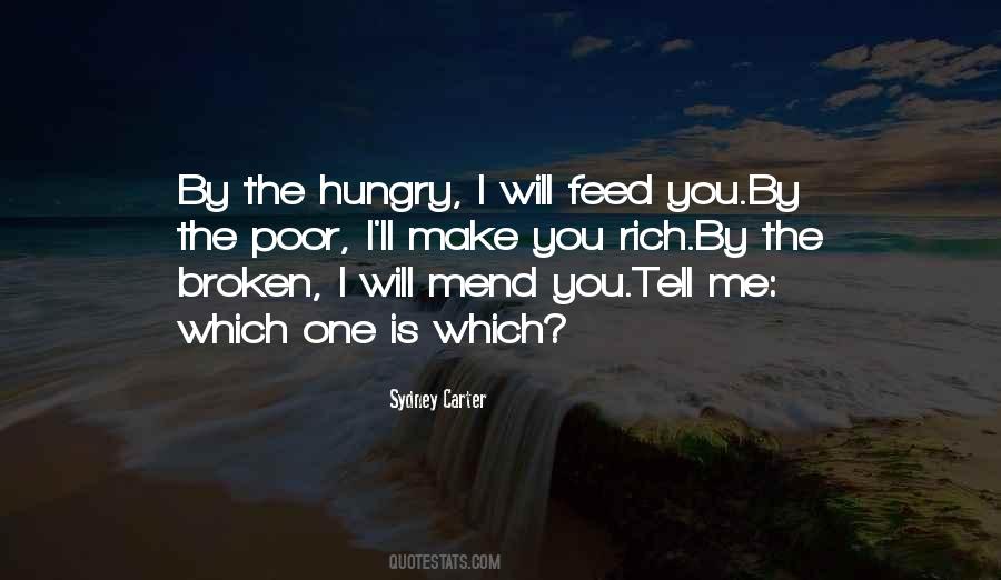 Feed Me I'm Hungry Quotes #324478