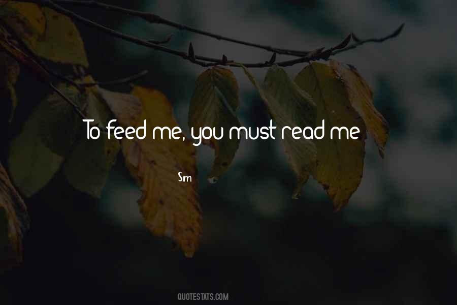 Feed Me Quotes #463268