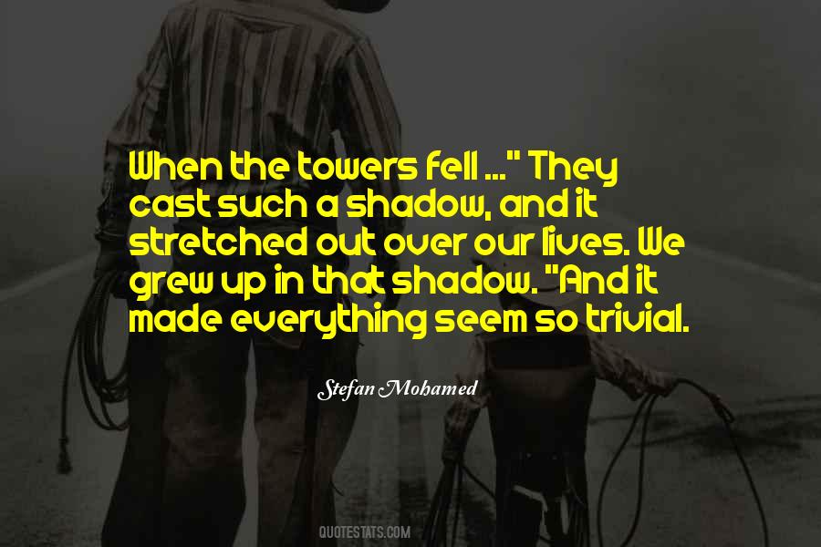 We Cast A Shadow Quotes #158857