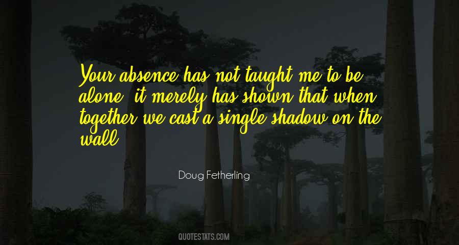 We Cast A Shadow Quotes #431125