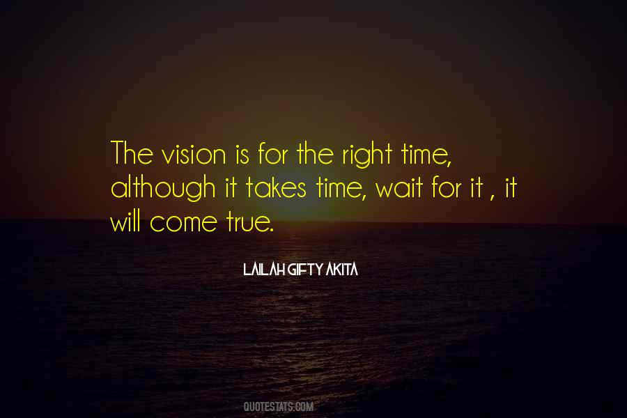 Wait For The Right Time Quotes #7368