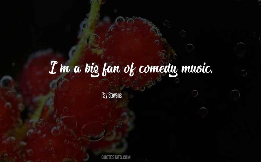 Music Comedy Quotes #1576985