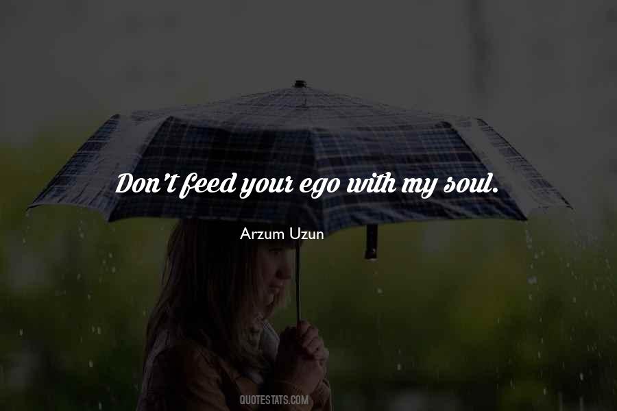 Feed My Ego Quotes #172221
