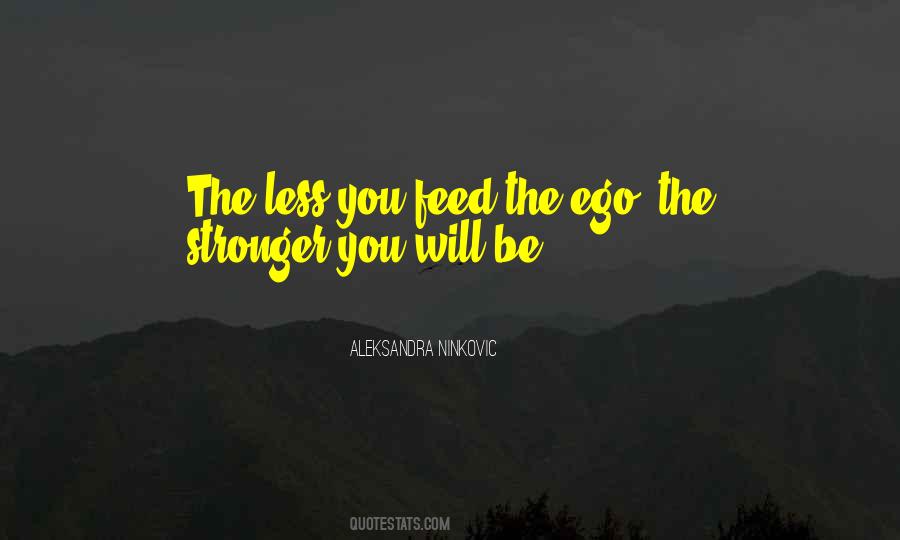 Feed My Ego Quotes #1811506