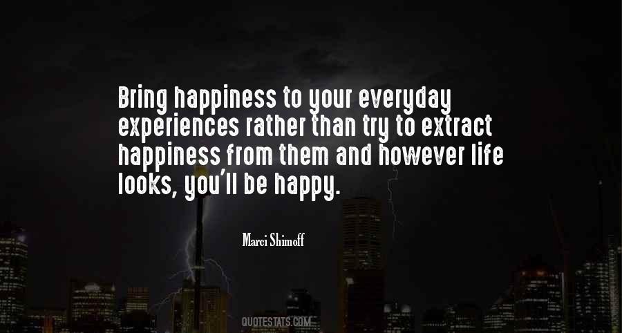 Happiness Everyday Quotes #139439