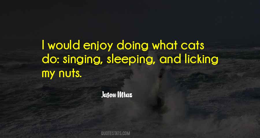 Enjoy Singing Quotes #1019083