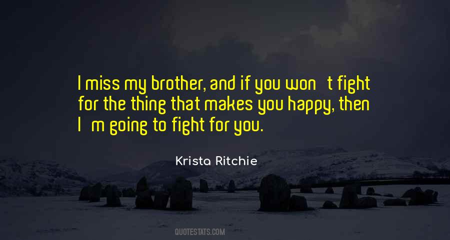 I Miss My Brother Quotes #1372892