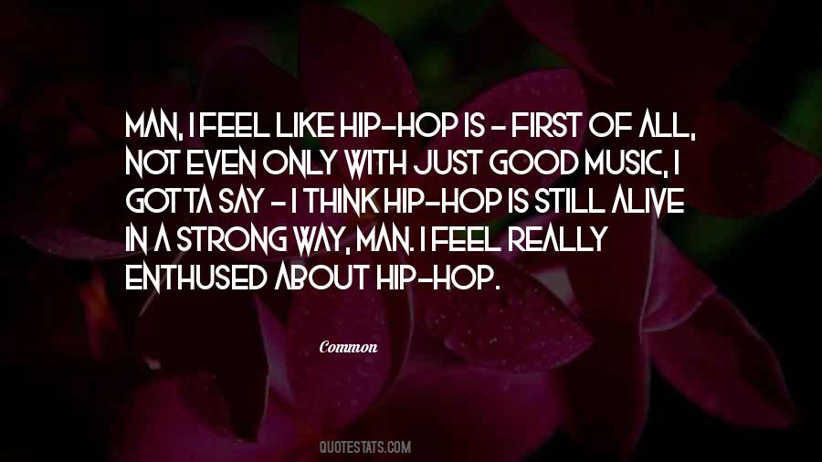 Feel About Music Quotes #1379909