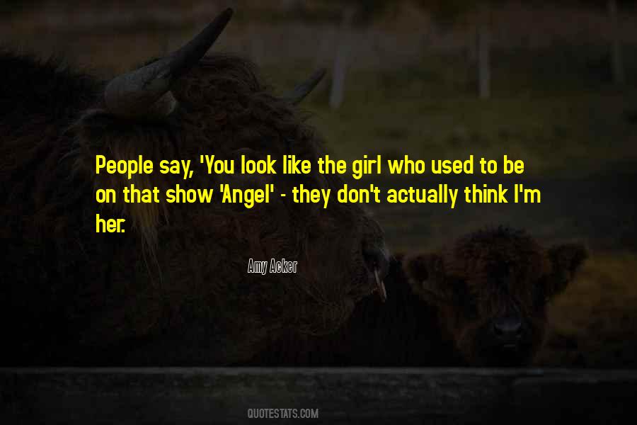 Say Girl Quotes #1236384