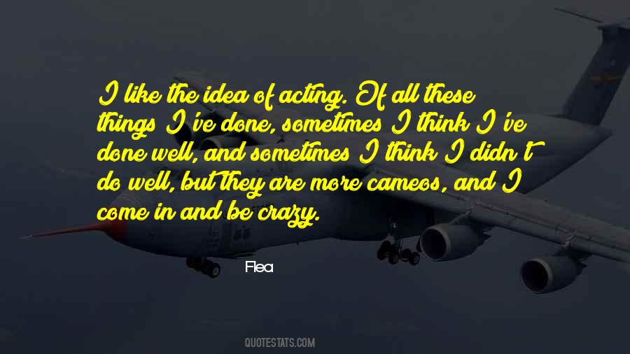 I Do Crazy Things Quotes #1767569