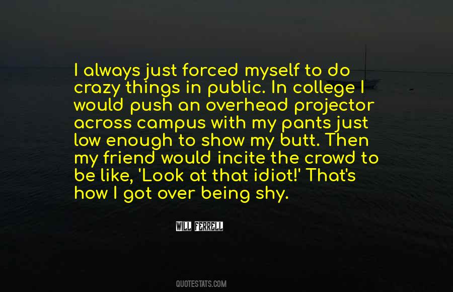 I Do Crazy Things Quotes #588221