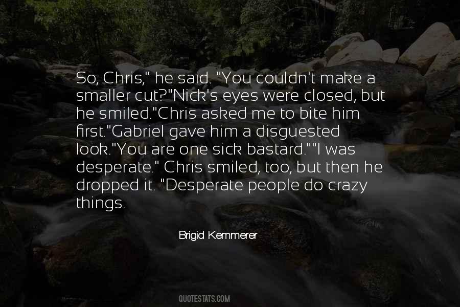 I Do Crazy Things Quotes #748518